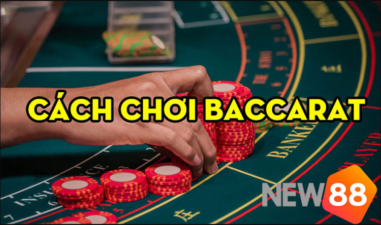 Luật chơi Baccarat cách chơi baccarat new88